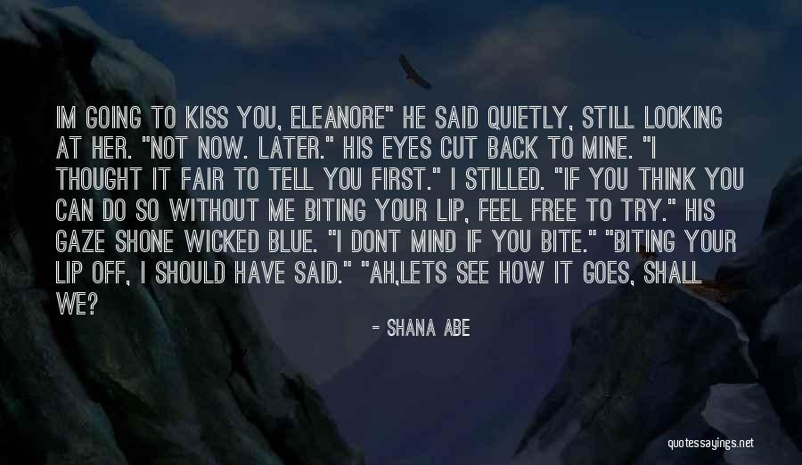 Biting Kiss Quotes By Shana Abe