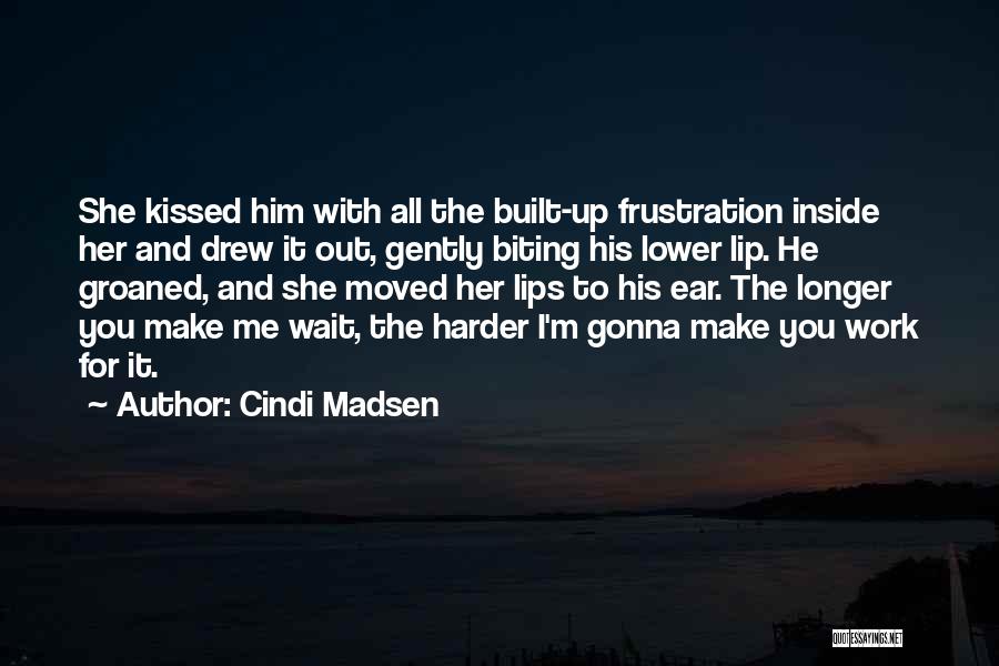 Biting Lip Quotes By Cindi Madsen