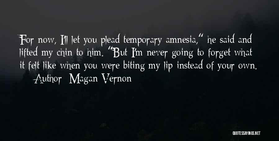 Biting Lip Quotes By Magan Vernon