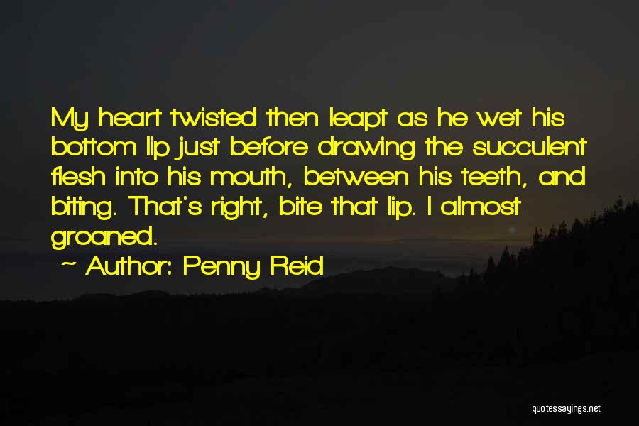 Biting Lip Quotes By Penny Reid