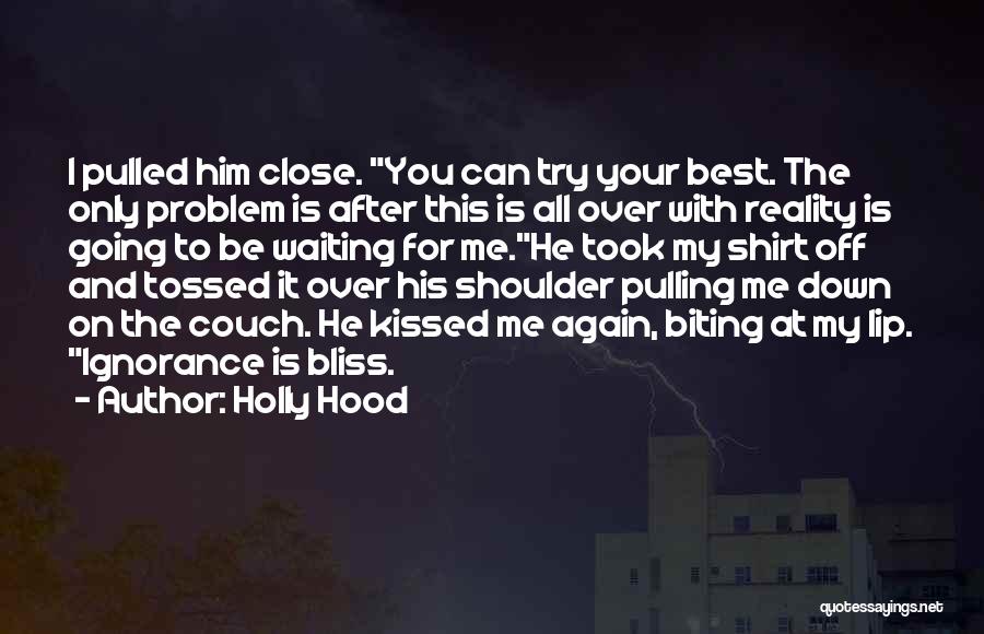 Biting My Lip Quotes By Holly Hood