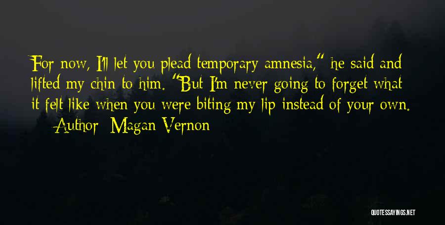 Biting My Lip Quotes By Magan Vernon