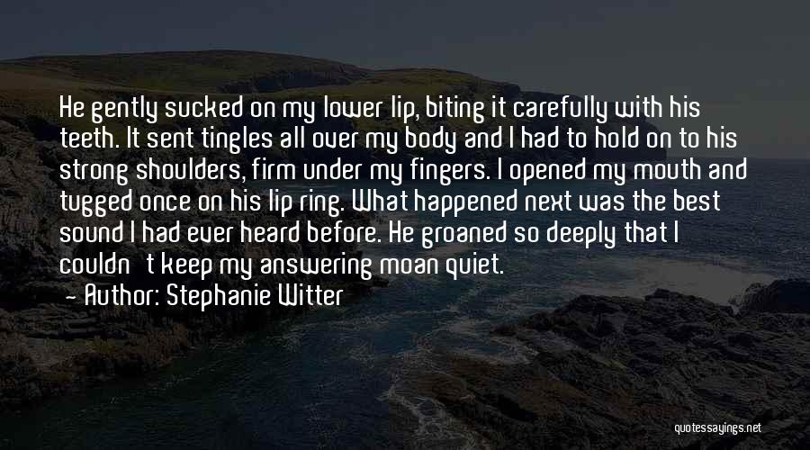 Biting My Lip Quotes By Stephanie Witter