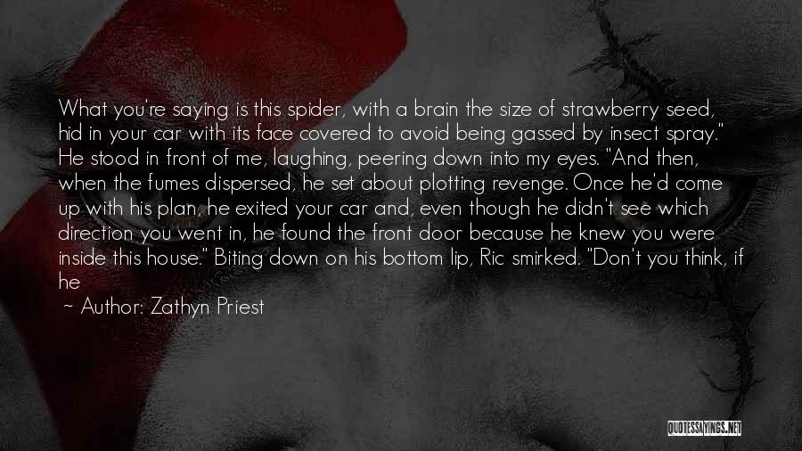 Biting My Lip Quotes By Zathyn Priest