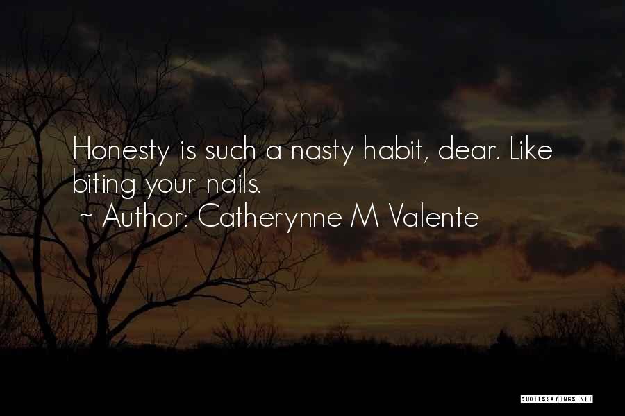 Biting Nails Quotes By Catherynne M Valente