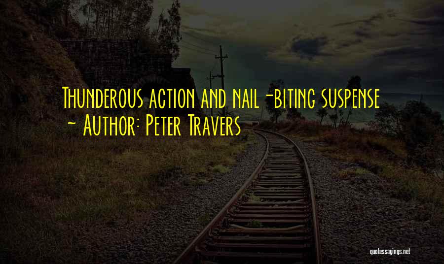 Biting Nails Quotes By Peter Travers