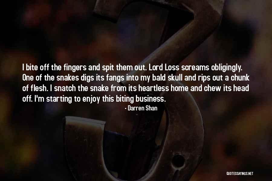 Biting Off More Than You Can Chew Quotes By Darren Shan Biting Off More Than You Can Chew Quotes By Darren Shan