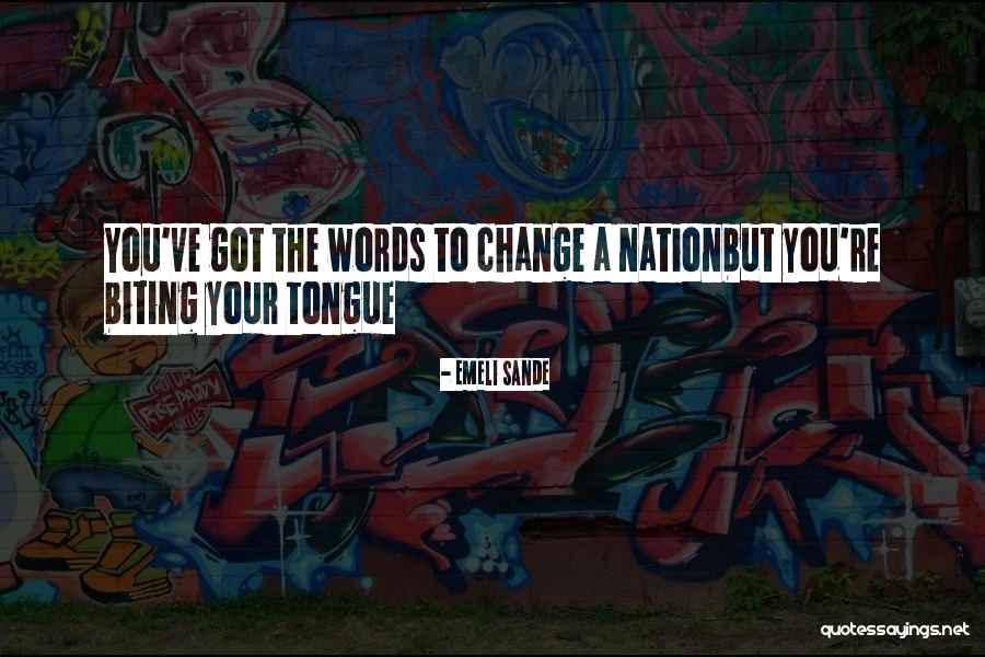 Biting Someone Quotes By Emeli Sande