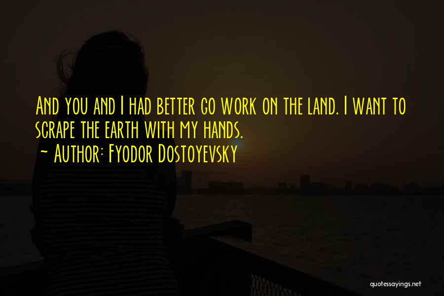 Bitipatibi Quotes By Fyodor Dostoyevsky