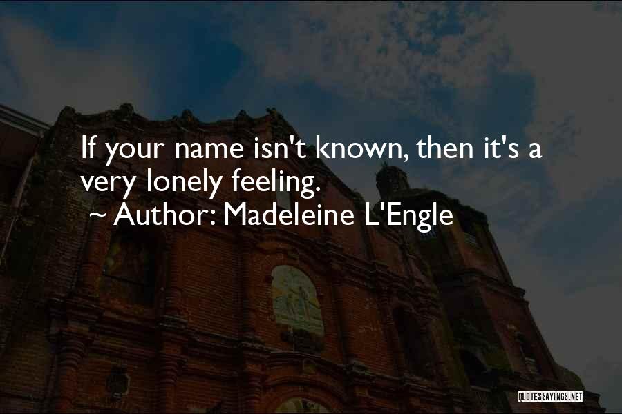 Bitipatibi Quotes By Madeleine L'Engle