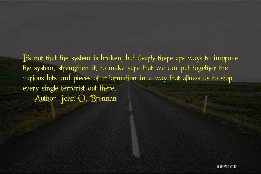 Bits And Pieces Quotes By John O. Brennan