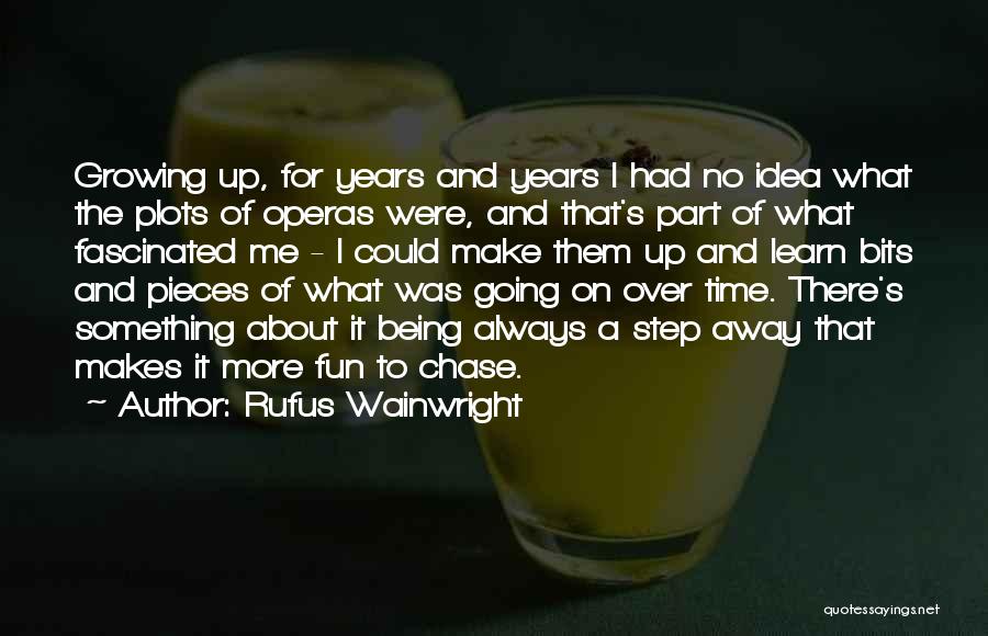 Bits And Pieces Quotes By Rufus Wainwright