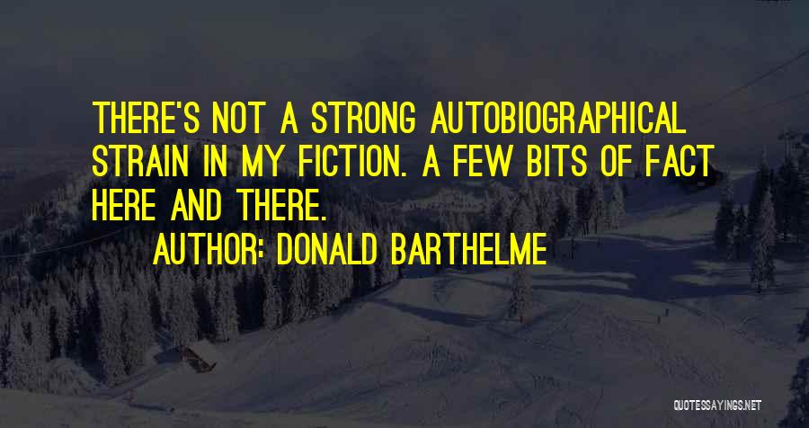 Bits Quotes By Donald Barthelme