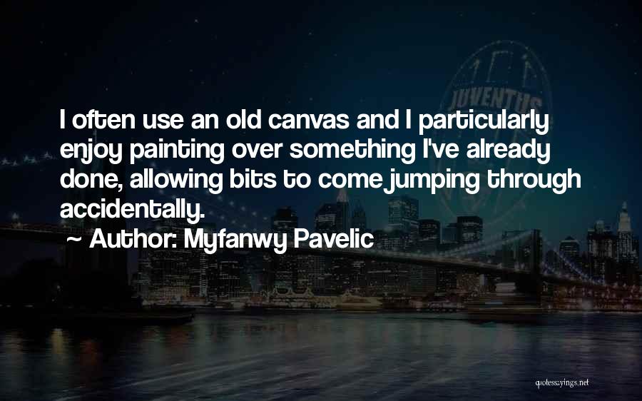 Bits Quotes By Myfanwy Pavelic