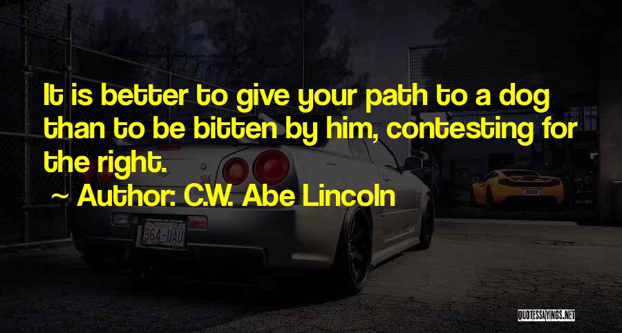 Bitten Quotes By C.W. Abe Lincoln