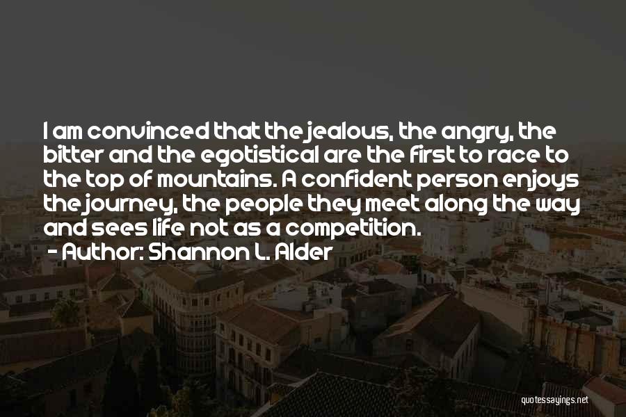 Bitter And Jealous Quotes By Shannon L. Alder