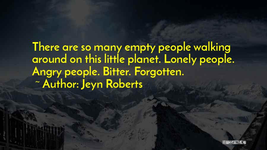 Bitter And Lonely Quotes By Jeyn Roberts