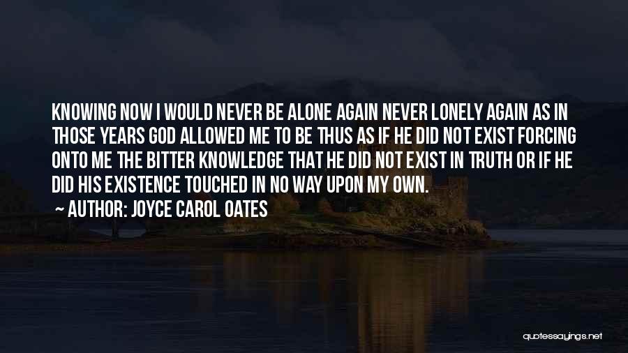 Bitter And Lonely Quotes By Joyce Carol Oates