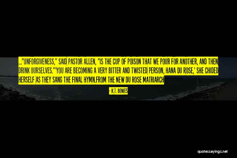 Bitter And Twisted Quotes By K.T. Bowes Bitter And Twisted Quotes By K.T. Bowes