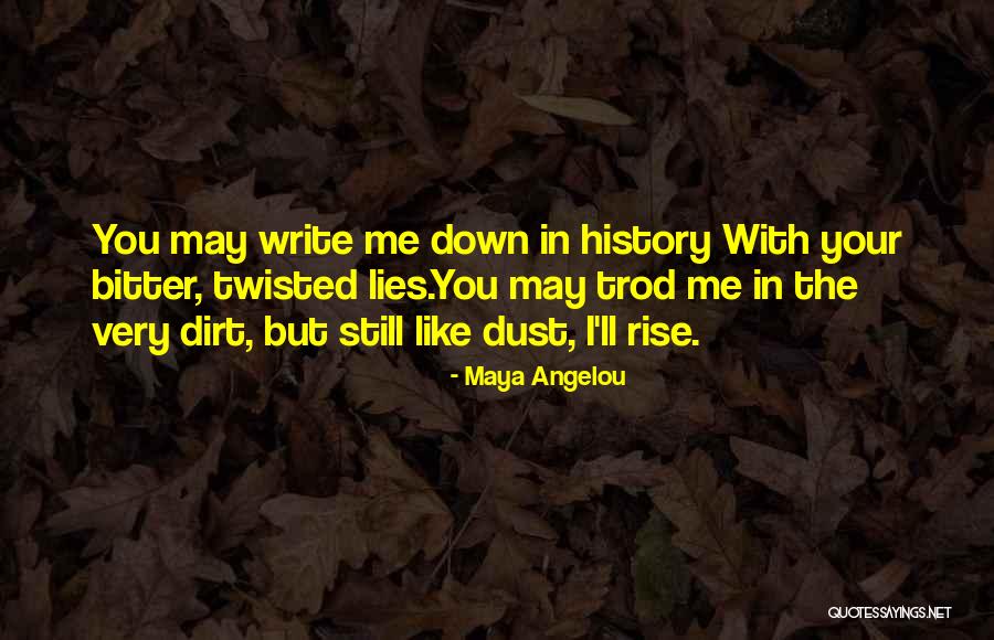 Bitter And Twisted Quotes By Maya Angelou