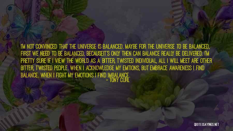 Bitter And Twisted Quotes By Tony Curl Bitter And Twisted Quotes By Tony Curl
