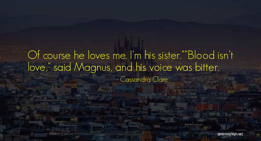 Bitter Blood Quotes By Cassandra Clare Bitter Blood Quotes By Cassandra Clare