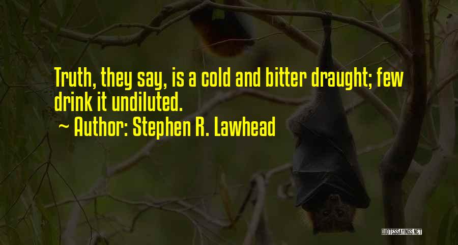 Bitter Cold Quotes By Stephen R. Lawhead