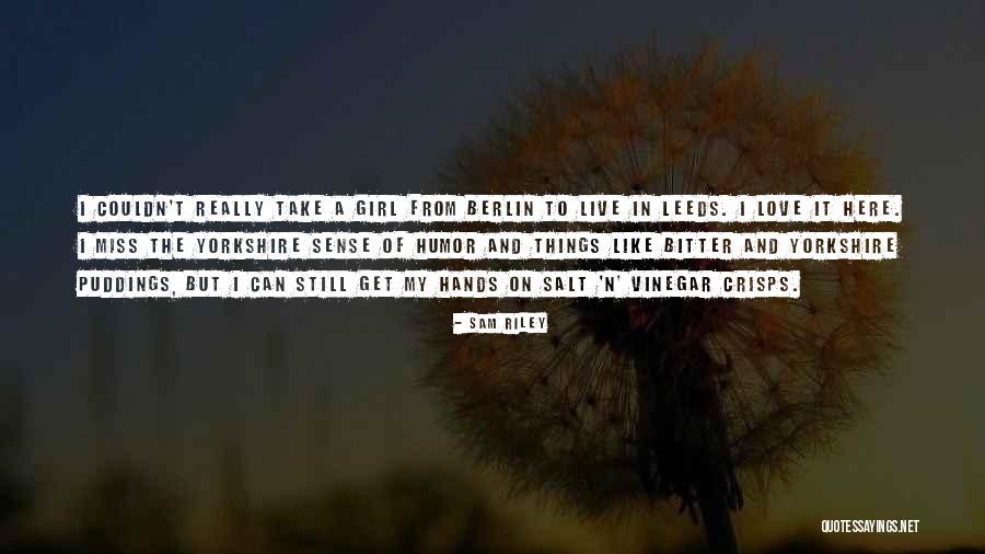 Bitter Girl Quotes By Sam Riley Bitter Girl Quotes By Sam Riley