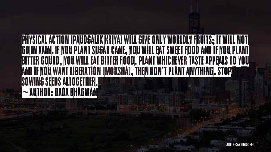 Bitter Gourd Quotes By Dada Bhagwan