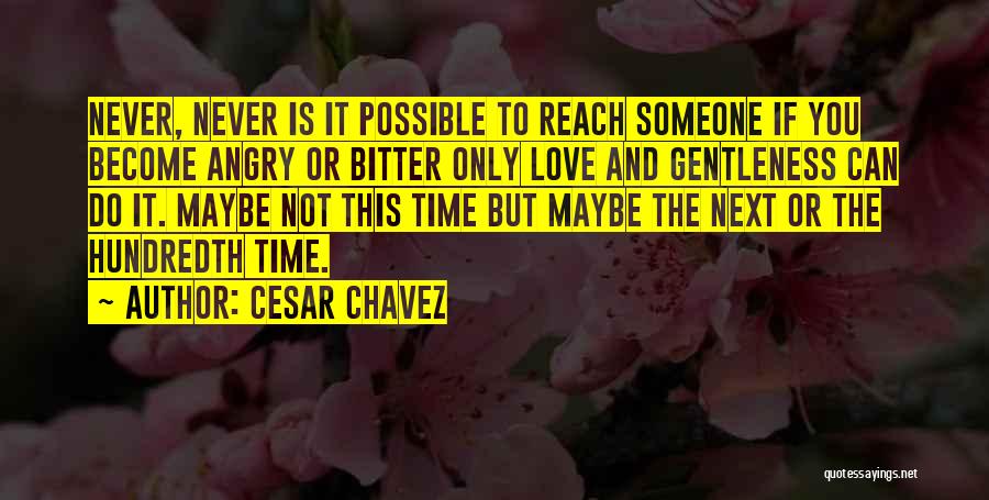 Bitter Love Quotes By Cesar Chavez
