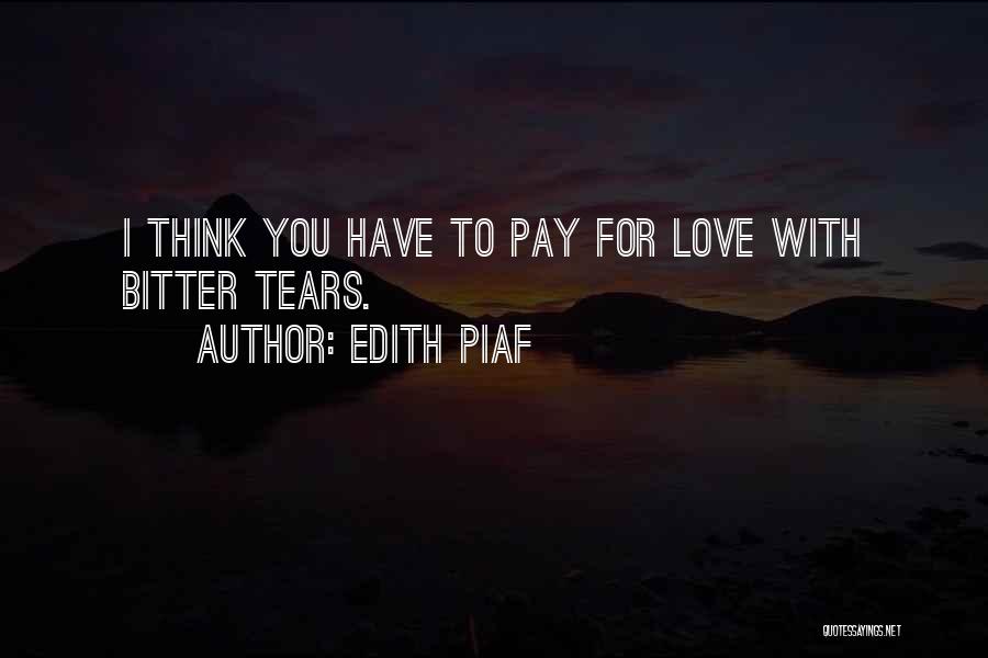 Bitter Love Quotes By Edith Piaf