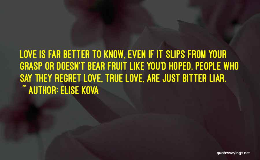 Bitter Love Quotes By Elise Kova
