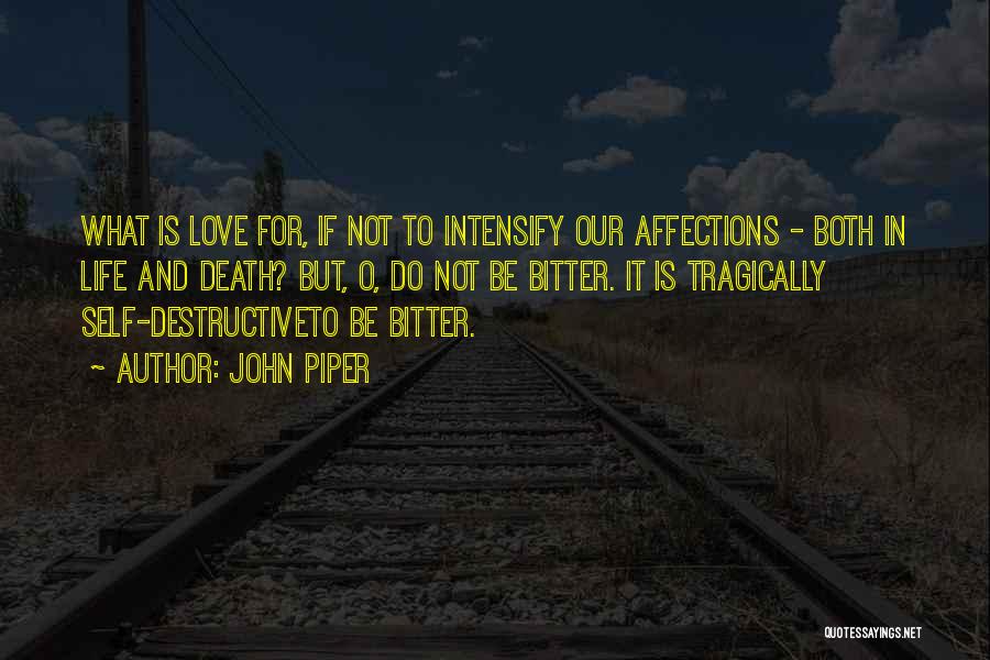 Bitter Love Quotes By John Piper