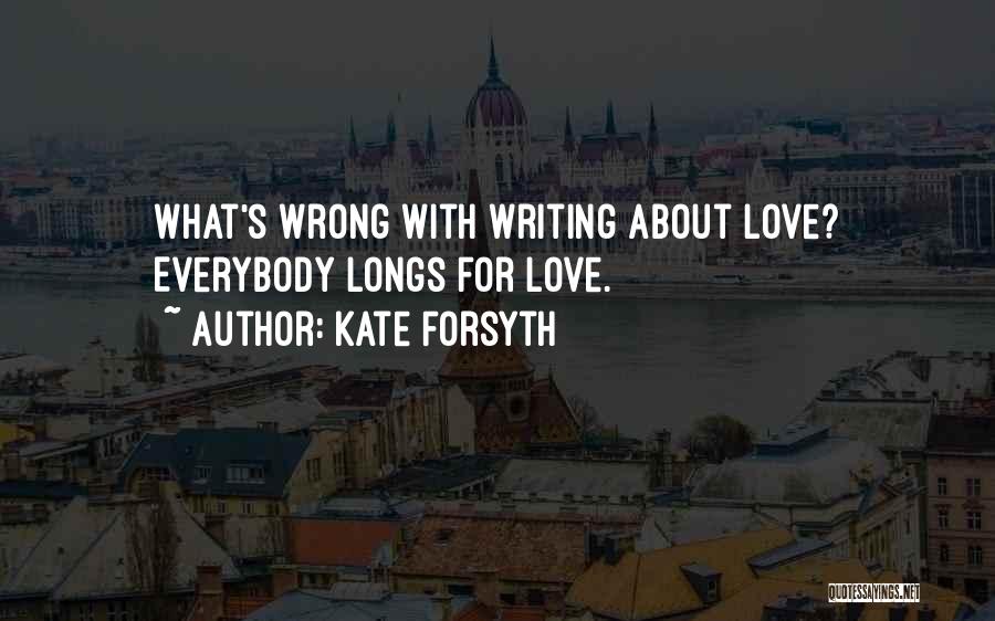 Bitter Love Quotes By Kate Forsyth
