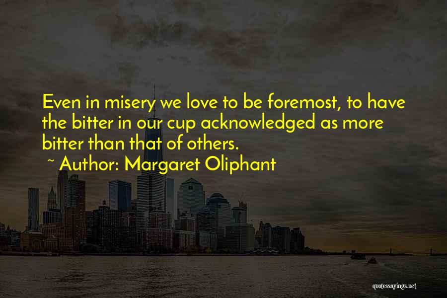 Bitter Love Quotes By Margaret Oliphant