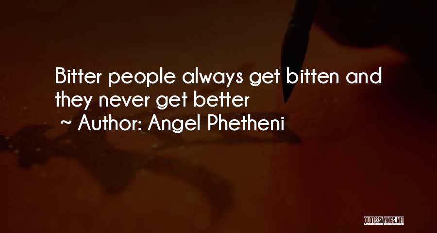Bitter People Quotes By Angel Phetheni