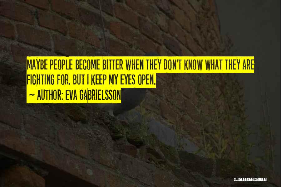 Bitter People Quotes By Eva Gabrielsson