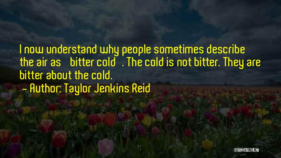 Bitter People Quotes By Taylor Jenkins Reid