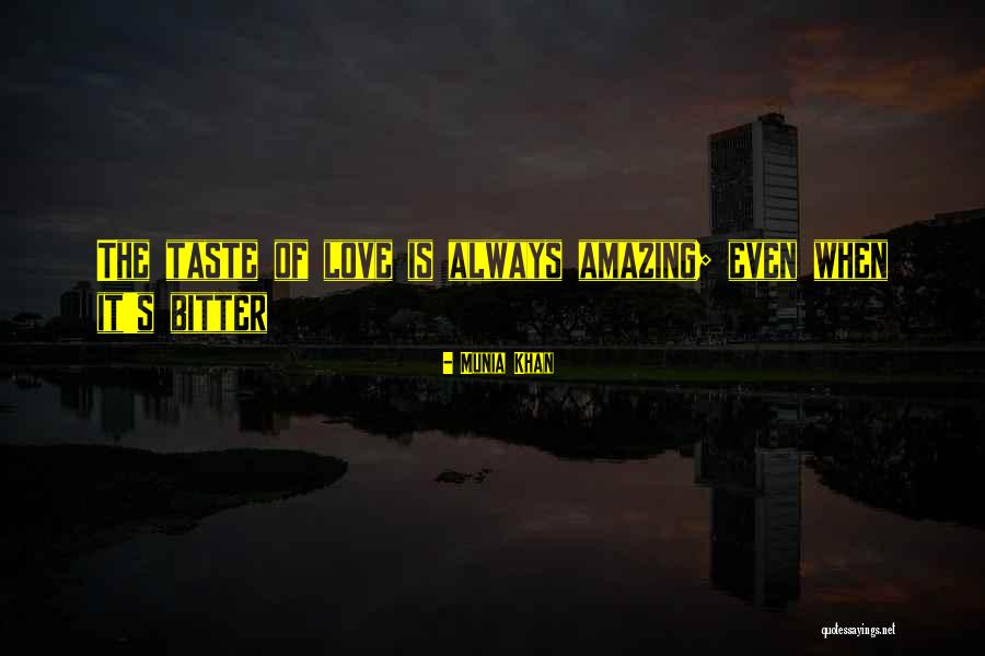 Bitter Quotes Quotes By Munia Khan Bitter Quotes Quotes By Munia Khan