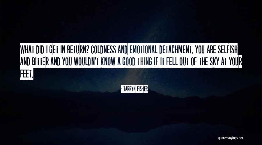 Bitter Quotes Quotes By Tarryn Fisher Bitter Quotes Quotes By Tarryn Fisher