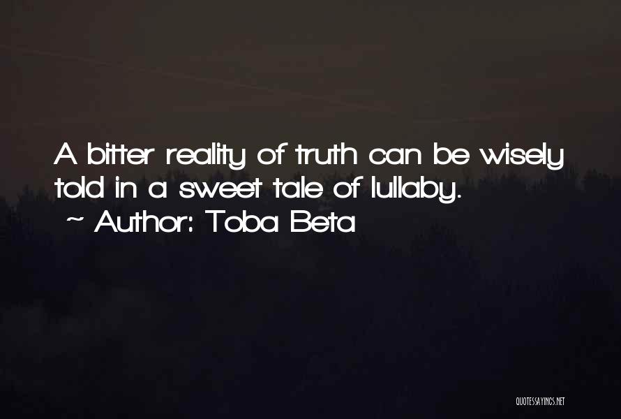 Bitter Reality Of Life Quotes By Toba Beta