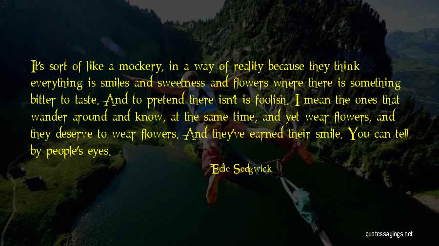 Bitter Reality Quotes By Edie Sedgwick Bitter Reality Quotes By Edie Sedgwick