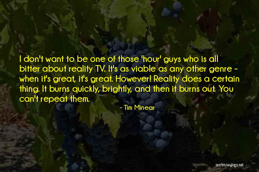 Bitter Reality Quotes By Tim Minear Bitter Reality Quotes By Tim Minear