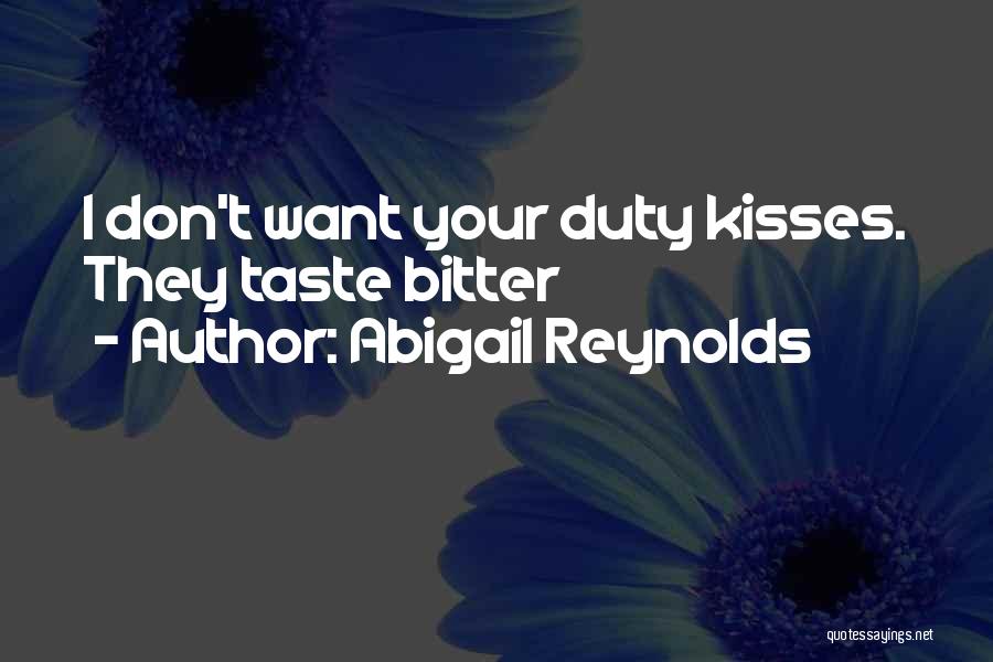 Bitter Taste Quotes By Abigail Reynolds