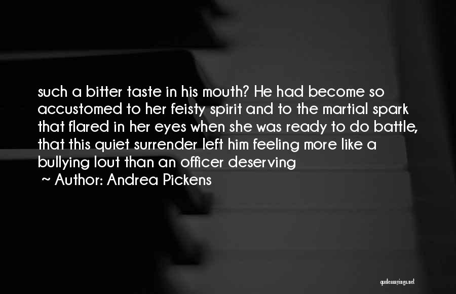 Bitter Taste Quotes By Andrea Pickens