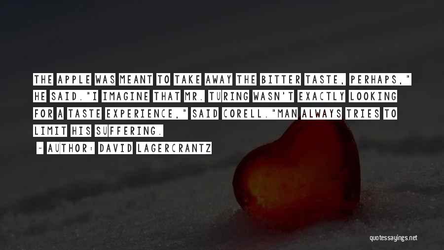 Bitter Taste Quotes By David Lagercrantz