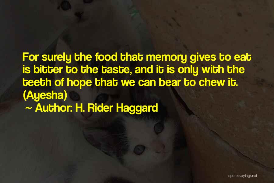 Bitter Taste Quotes By H. Rider Haggard