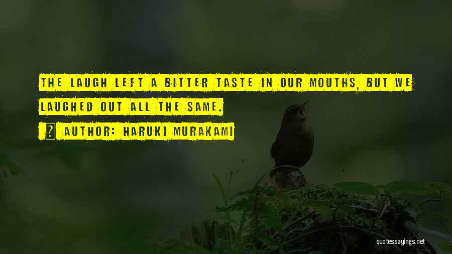 Bitter Taste Quotes By Haruki Murakami