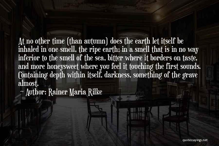 Bitter Taste Quotes By Rainer Maria Rilke
