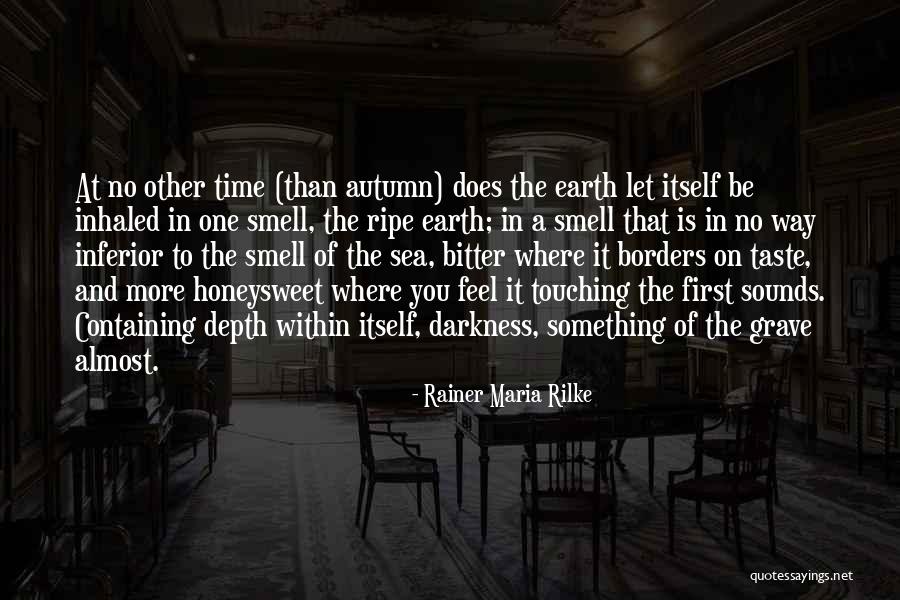 Bitter Taste Quotes By Rainer Maria Rilke